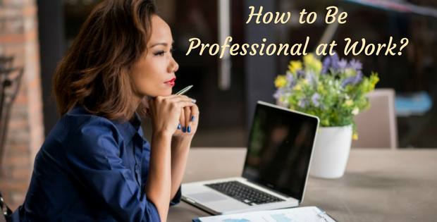 How to be Professional at Work?