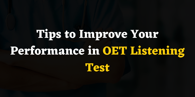 Tips to Improve Your Performance in OET Listening Test