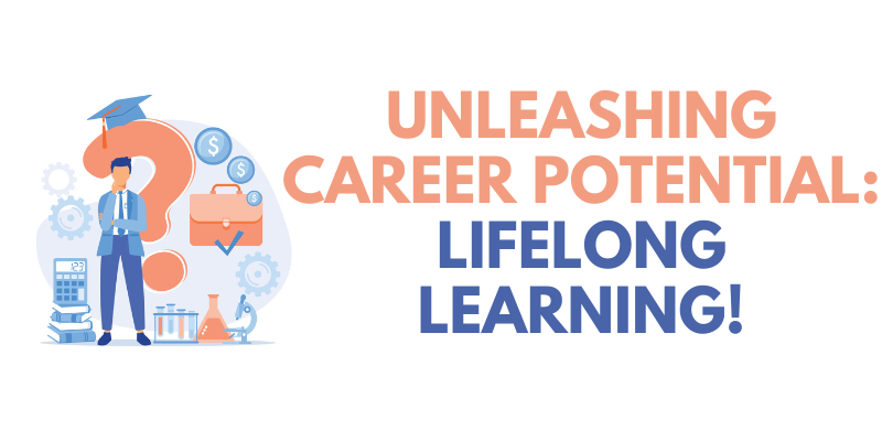 Unleashing Career Potential: Lifelong Learning!