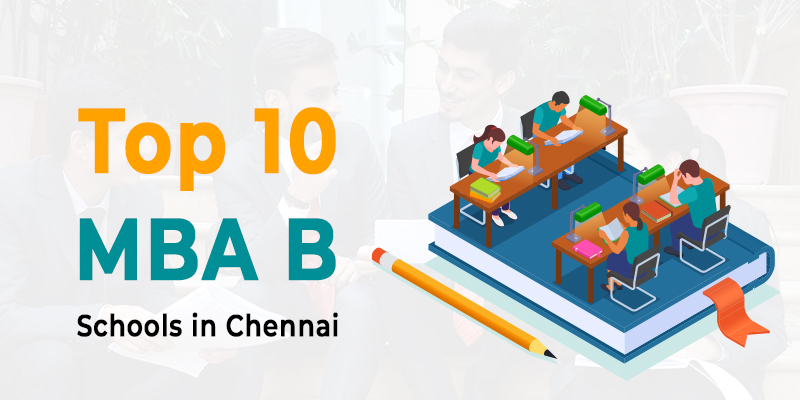 Top 10 MBA B Schools in Chennai