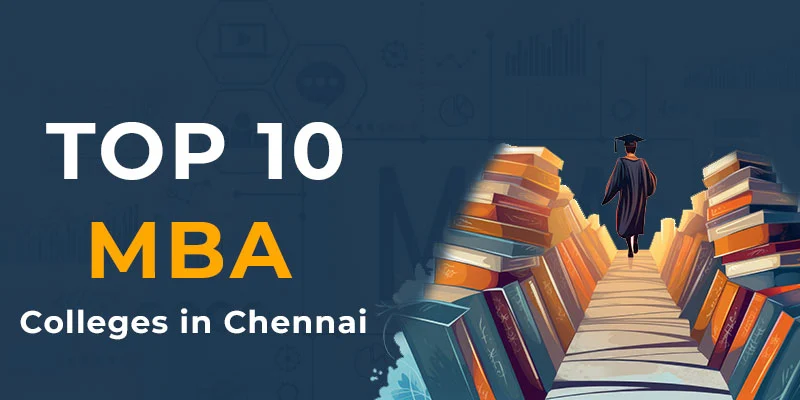 Top 10 MBA Colleges in Chennai